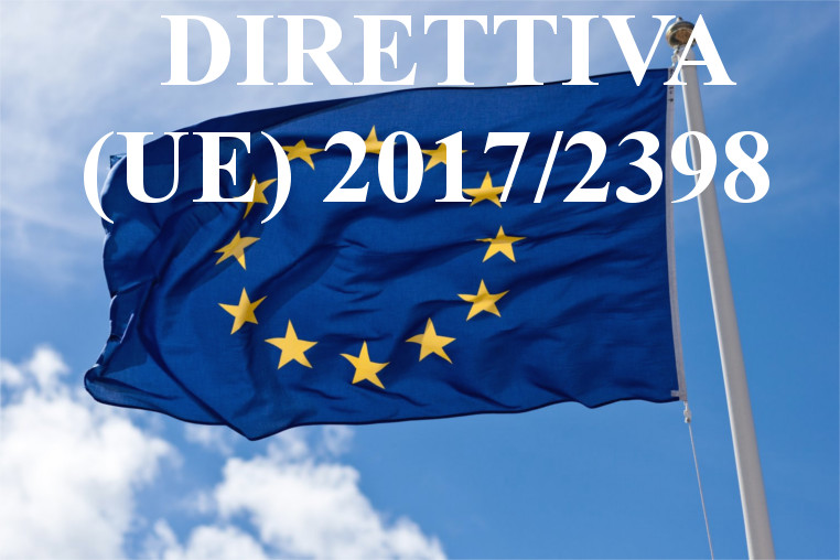 DIRETTIVA (UE) 2017/2398 DEL PARLAMENTO EUROPEO E DEL CONSIGLIO DELL’UNIONE EUROPEA